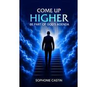 COME UP HIGHER: Be part of God's plan