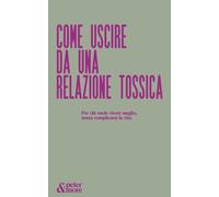 Come uscire da una relazione tossica