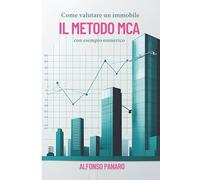 COME VALUTARE UN IMMOBILE: IL METODO MCA: CON ESEMPIO NUMERICO