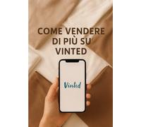 Come vendere di più su Vinted?: -Una mini guida pratica.