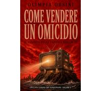 Come vendere un omicidio: Il business della cronaca nera in TV (Luoghi che sanguinano)