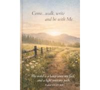 Come… walk… write and be with Me.: Journal