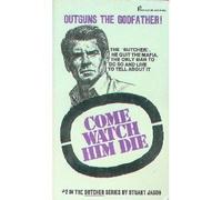 COME WATCH HIM DIE - NO 2 IN THE BUTCHER SERIES