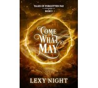 Come What May: Tales of Forgotten Fae