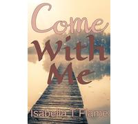 Come With Me: Twelve Romantic Sexy Stories, Passionate, Explicit Erotic, & Kinky Tales, Including One Novella and Two Novelettes Werewolves, Lesbians, ... Bonding, Public, Whips etc. (Best Beach Read)