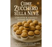 COME ZUCCHERO SULLA NEVE