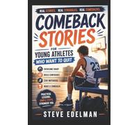 Comeback Stories for Young Athletes Who Want to Quit: Inspirational Sports Stories to Help Kids Build Confidence, Handle Mistakes, and Keep Going (Sports Mindset Books for Kids)