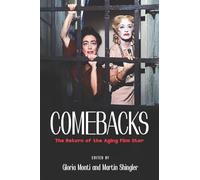 Comebacks: The Return of the Aging Film Star (Contemporary Approaches to Film and Media)