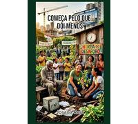 Começa Pelo Que Dói Menos: Horta, Limões & Outras Confusões de Família