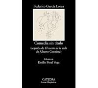 Comedia sin título: seguida de "El sueño de la vida" de Alberto Conejero (Letras Hispánicas)