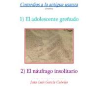 Comedias A La Antigua Usanza: El Adolescente Greñudo - El Náufrago Ins