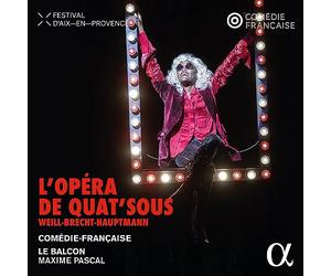 Comédie-Française / Chœur Passerelles / Le Balcon / Maxime Pascal - L'Opéra de Quat sous