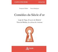 Comédies du siècle d'or: Lope de Vega, El acero de Madrid ; Tirso de Molina, La celosa de sí misma