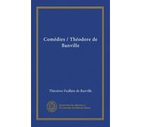 Comédies / Théodore de Banville