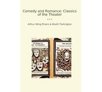 Comedy and Romance: Classics of the Theater (Classic Books)