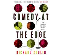 Comedy at the Edge: How Stand-Up in the 1970s Changed America