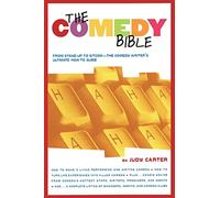 Comedy Bible: From Stand-up to Sitcom--The Comedy Writer's Ultimate "How To" Guide