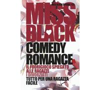 Comedy Romance: Il fuorigioco spiegato alle ragazze, I divorziati, Tutto per una ragazza facile (Miss Black Special)