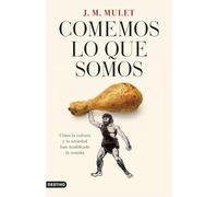 Comemos lo que somos: Cómo la cultura y la sociedad han modificado la comida (Imago Mundi)