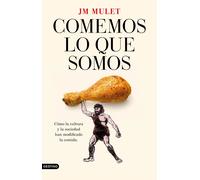 Comemos lo que somos | J.m. Mulet