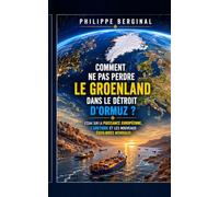 Coment ne pas perdre le Groenland dans le détroit d'Ormuz ?: Essai sur la puissance européenne, l’Arctique et les nouveaux équilibres mondiaux