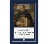 Comentário à Ética a Nicômaco de Aristóteles: Vol. I (Aquinatis Sententiator)