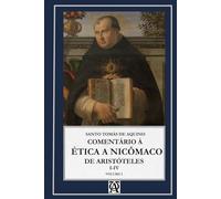 Comentário à Ética a Nicômaco de Aristóteles: Vol. I (Aquinatis Sententiator)