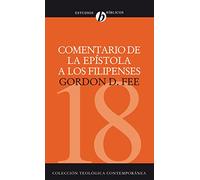 Comentario A La Epístola A Los Filipenses: New International Commentary on the New Testament: 18 (COMENTARIOS BIBLICOS)