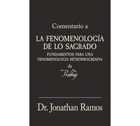 Comentario a La fenomenología de lo sagrado: Fundamentos para una Fenomenología Retroprogresiva de Prabhuji