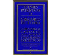 Comentario al Cantar de los Cantares y otros tratados exegéticos: 13 (Fuentes Patrísticas, sección textos)