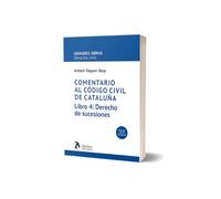 Comentario al Código civil de Cataluña. Libro 4: Derecho de sucesiones. Segunda edición actualizada (GRANDES OBRAS)
