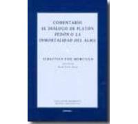 Comentario al diálogo de Platón Felón o la inmortalidad del alma (Colección de pensamiento medieval y renacentista)