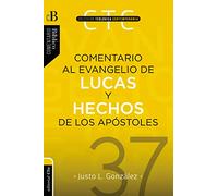 Comentario al Evangelio de Lucas y a los Hechos de los apóstoles (Colección Teológica Contemporánea)