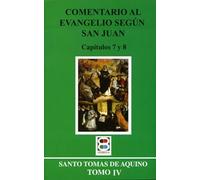 Comentario al evangelio según san Juan: Tomo IV. Capítulos 7 y 8 (CRITICA Y COMENTARIOS)