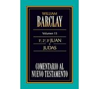 Comentario Al Nuevo Testamento Vol. 15 - 1,2,3, Juan Y Judas