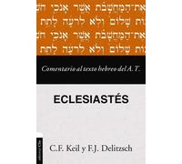 Comentario al texto hebreo del Antiguo Testamento - Eclesiastés | Franz Julius Delitzsch, Carl Friedrich Keil