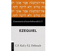 Comentario al texto Hebreo Del Antiguo testamento - Ezequiel