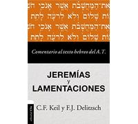 Comentario al texto Hebreo Del Antiguo testamento - Jeremías y Lamentaciones (SIN COLECCION)