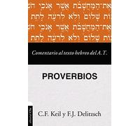 Comentario al texto hebreo del Antiguo Testamento - Proverbios: El Libro De Los Proverbios / the Book of Psalms