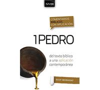 Comentario bíblico con aplicación NVI 1 Pedro: Del texto bíblico a una aplicación contemporánea
