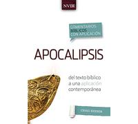 Comentario bíblico con aplicacion NVI Apocalipsis: Del texto bíblico a una aplicación contemporánea (Comentarios Bíblicos Con Aplicación NVI)