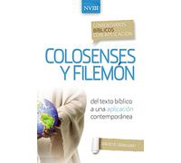 Comentario bíblico con aplicación NVI Colosenses y Filemón: Del texto bíblico a una aplicación contemporánea (Comentarios Bíblicos Con Aplicación NVI)