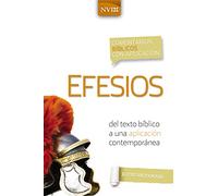 Comentario bíblico con aplicación NVI Efesios: Del texto bíblico a una aplicación contemporánea (Comentarios Bíblicos Con Aplicación NVI)