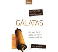 Comentario bíblico con aplicación NVI: Gálatas — Del texto bíblico a una aplicación contemporánea