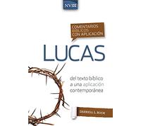 Comentario bíblico con aplicación NVI Lucas – del texto bíblico a una aplicación contemporánea