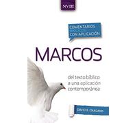 Comentario bíblico con aplicación NVI Marcos: Del texto bíblico a una aplicación contemporánea (Comentarios Bíblicos Con Aplicación NVI)