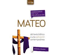Comentario bíblico con aplicación NVI Mateo: Del texto bíblico a una aplicación contemporánea (Comentarios Bíblicos Con Aplicación NVI)