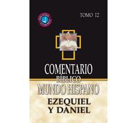Comentario Biblico Mundo Hispano- Tomo 12-Ezequiel y Daniel (Spanish Edition)