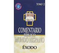 Comentario Biblico Mundo Hispano: Tomo 2 Exodo
