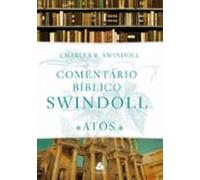 Comentário Bíblico Swindoll: Atos Dos Apóstolos (ebook)